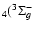 $_4(^3 \Sigma ^-_g$