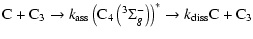 $\displaystyle \rm C + C_3 \rightarrow{\textit{k}_{\rm ass}} \left(C_4\left(^3\Sigma^-_{\it g}\right)\right)^* \rightarrow{\textit{k}_{\rm diss}} C+ C_3$