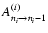 $A_{n_i \rightarrow n_i -1}^{(i)}$