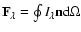 $\mathbf{F}_\lambda=
\oint I_\lambda \mathbf{n} {\rm d} \Omega$