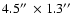 $4.5\hbox {$^{\prime \prime }$ }\times 1.3\hbox {$^{\prime \prime }$ }$