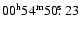$00^{\rm h}54^{\rm m}50\hbox{$.\!\!^{\rm s}$ }23$