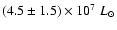 $(4.5\pm 1.5)\times 10^7\;L_\odot$