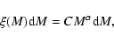 \begin{displaymath}
\xi(M){\rm d}M=C M^{\alpha} {\rm d}M,
\end{displaymath}