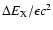 $\Delta E_{\rm X}/\epsilon c^{2}$