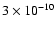 $ 3\times 10^{-10}$