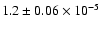 $1.2 \pm 0.06 \times 10^{-5}$
