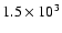 $1.5 \times 10^{3}$