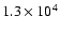 $1.3 \times 10^{4}$