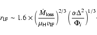 \begin{displaymath}r_{\rm IF} \sim 1.6 \times \Big({{\dot M_{\rm loss}}\over{\mu...
...{2/3} \> \Big({{\alpha \Delta^2}\over{\Phi_i}}\Big)^{1/3}\cdot
\end{displaymath}