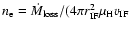 $n_{\rm e}= \dot M_{\rm loss}/(4\pi r_{\rm IF}^2 \mu_{\rm H} v_{\rm IF}$