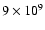 $9 \times 10^{9}$