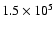 $1.5\times10^5$