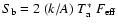 $S_{\rm b} =
2~(k/A)~T_{\rm a}^{*}~F_{\rm eff}$