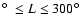 $\hbox{$^\circ$ }\leq L \leq 300\hbox{$^\circ$ }$