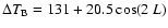 $\Delta T_{\rm B} = 131 + 20.5\cos(2~L)$