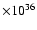 $\times10^{36}$