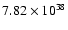 $7.82\times10^{38}$