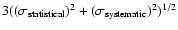 $3({(\sigma_{\rm statistical})^2 + (\sigma_{\rm systematic})^2})^{1/2}$