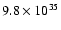 $9.8 \times10^{35}$