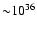 ${\sim}10^{36}$