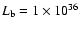 $L_{\rm b} = 1\times10^{36}$