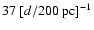 $37~ [d/200~{\rm pc}]^{-1}$