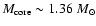 $M_{\rm core}\sim1.36~M_{\odot}$