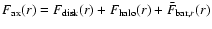 $F_{\rm ax}(r)=F_{\rm disk}(r)+F_{\rm halo}(r)+\bar{F}_{{\rm bar},r}(r)$