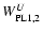 $W^U_{\rm PL1,2}$