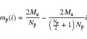 \begin{displaymath}
m_{\rm p}(i)=\frac{2M_{\rm s}}{N_{\rm p}}-\frac{2M_{\rm s}}{\left(\frac{N_{\rm p}}{2}+1\right)N_{\rm p}}i
\end{displaymath}