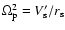 $\Omega_{\rm p}^2=V'_{\rm s}/r_{\rm s}$