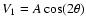 $V_1=A\cos(2\theta)$