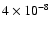 $4 \times 10^{-8}$
