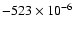 $-523 \times 10^{-6}$