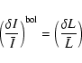 \begin{displaymath}\left ( { {\delta I} \over \bar{I} } \right )^{\rm bol} = \left ( { {\delta L} \over \bar{L} } \right )
\end{displaymath}