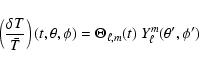 \begin{displaymath}\left ( { {\delta T} \over \bar{T} } \right ) (t,\theta,\phi) = \Theta_{\ell,m}(t) ~
Y_\ell^m (\theta^\prime,\phi^\prime)
\end{displaymath}