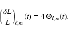\begin{displaymath}\left (\delta L \over \bar{L} \right )_{\ell,m} (t) \equiv 4 ~ \Theta_{\ell,m}(t).
\end{displaymath}