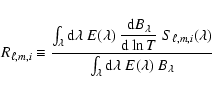 \begin{displaymath}R_{\ell,m,i} \equiv { {\int_\lambda {\rm d} \lambda ~ E(\lamb...
...ver { \int_\lambda {\rm d}\lambda ~ E(\lambda) ~ B_\lambda } }
\end{displaymath}
