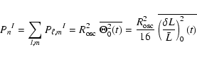 \begin{displaymath}\ {P_n}^I=\sum_{l,m} {P_{\ell,m}}^I = R_{\rm osc}^2 ~ \overli...
...verline{ \left ({{\delta L } \over \bar{L}} \right)_{0}^2 (t)}
\end{displaymath}