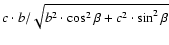 $c \cdot b / \sqrt{ b^2 \cdot \cos^2 \beta + c^2 \cdot \sin^2 \beta}$