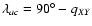$\lambda_{ac}=90^\circ-q_{XY}$