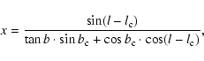 \begin{displaymath}x =
\frac{\sin (l - l_{\rm c})} {\tan b \cdot \sin b_{\rm c} + \cos b_{\rm c} \cdot \cos (l -
l_{\rm c})}, \end{displaymath}