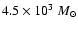 $4.5\times
10^3~M_\odot$