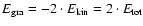 $E_{\rm gra} = -2 \cdot E_{\rm kin} = 2 \cdot E_{\rm tot}$