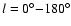 $l = 0^{\circ }{-}180^{\circ }$