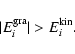 \begin{displaymath}\vert E^{\rm gra}_i\vert > E^{\rm kin}_i. \end{displaymath}