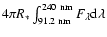 $4\pi R_{*}\int_{91.2~\rm nm}^{240~\rm nm} F_{\lambda} \rm d\lambda$