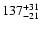 $\rm 137^{+31}_{-21}$
