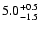 $\rm 5.0^{+0.5}_{-1.5}$